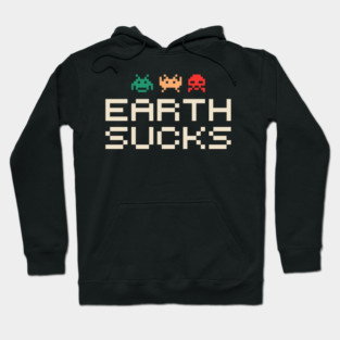 Earth Sucks Anti Social Nerd Sarcasm Hoodie