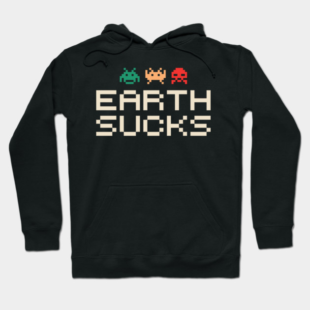 Earth Sucks Anti Social Nerd Sarcasm Hoodie by Anticorporati