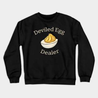 Deviled Egg Dealer - Thanksgiving, Deviled Eggs Crewneck Sweatshirt