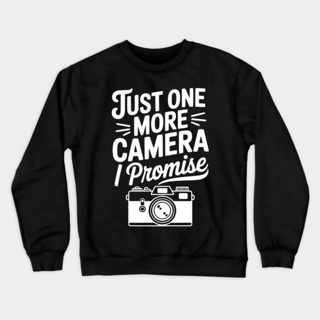 Just One More Camera I Promise Crewneck Sweatshirt by Frank Ring