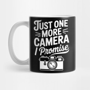 Just One More Camera I Promise Mug