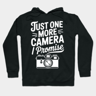 Just One More Camera I Promise Hoodie