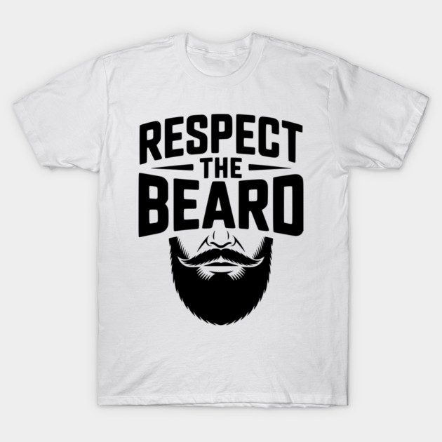 Respect the Beard T-Shirt by Frank Ring