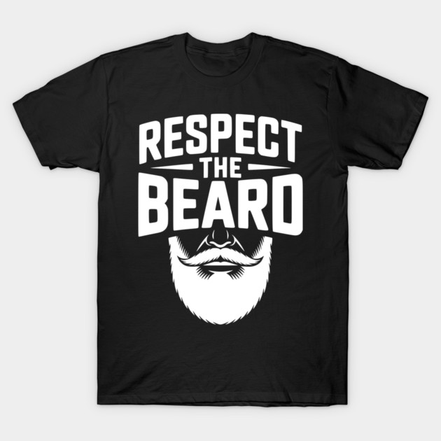 Respect the Beard T-Shirt by Frank Ring
