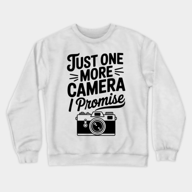 Just One More Camera I Promise Crewneck Sweatshirt by Frank Ring