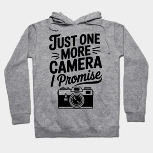 Just One More Camera I Promise Hoodie