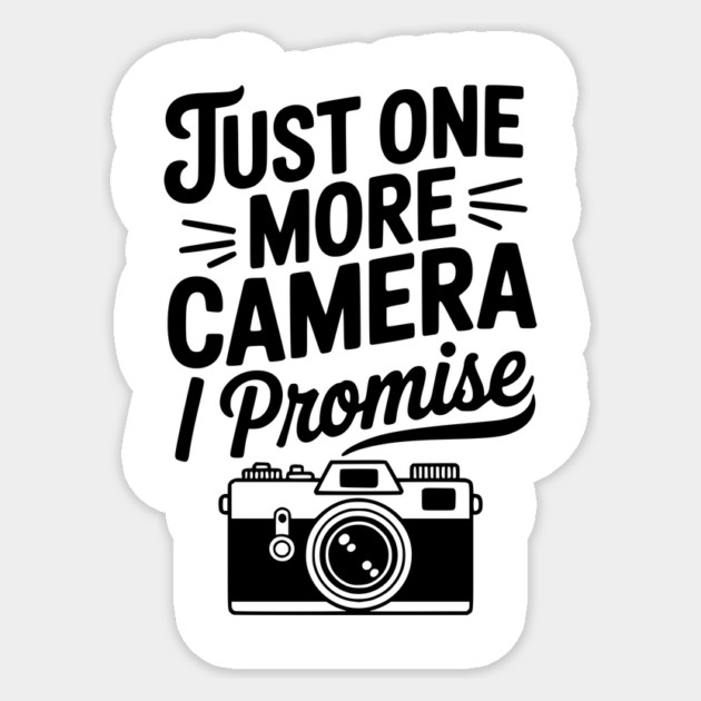 Just One More Camera I Promise Sticker by Frank Ring