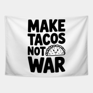 Make Tacos Not War Tapestry