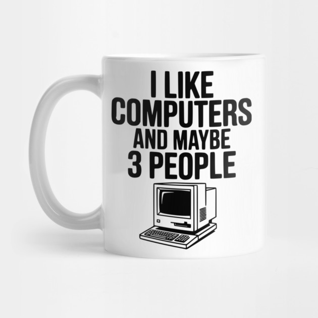 I Like Computers and Maybe 3 People by Frank Ring