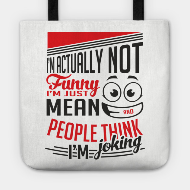 I'm Actually Not Funny Awkward Attitude Tote by Anticorporati
