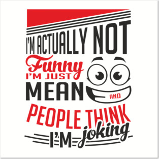 I'm Actually Not Funny Awkward Attitude Posters and Art