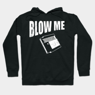Blow Me Retro Cartridge Edgy Nostalgia Hoodie