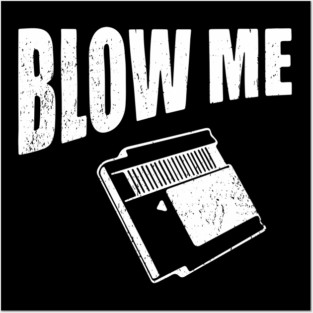Blow Me Retro Cartridge Edgy Nostalgia Posters and Art