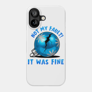 Funny Broken Christmas Bauble – Not My Fault Phone Case