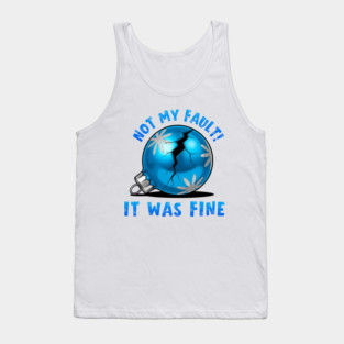Funny Broken Christmas Bauble – Not My Fault Tank Top