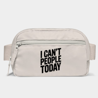 I Can’t People Today Bag
