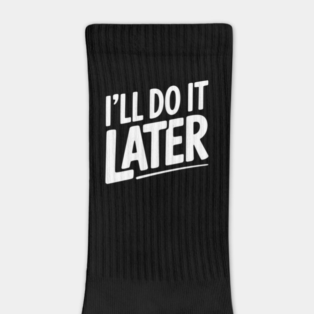 I’ll Do It Later by Frank Ring