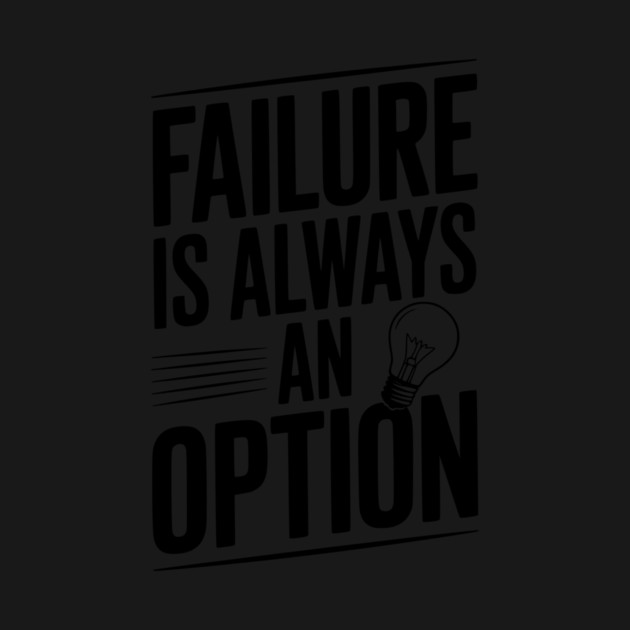 Failure is Always an Option by Frank Ring