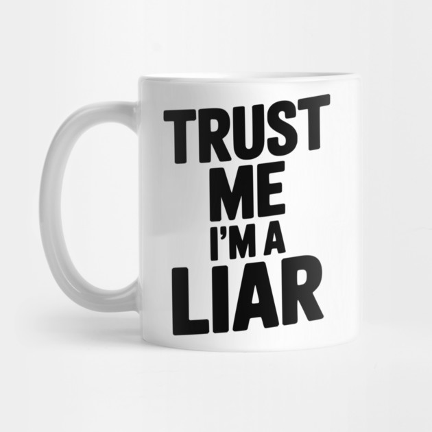 Trust Me I’m a Liar by Frank Ring