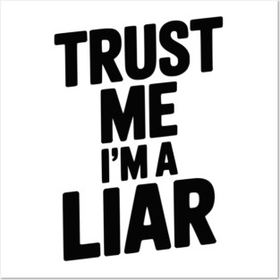 Trust Me I’m a Liar Posters and Art