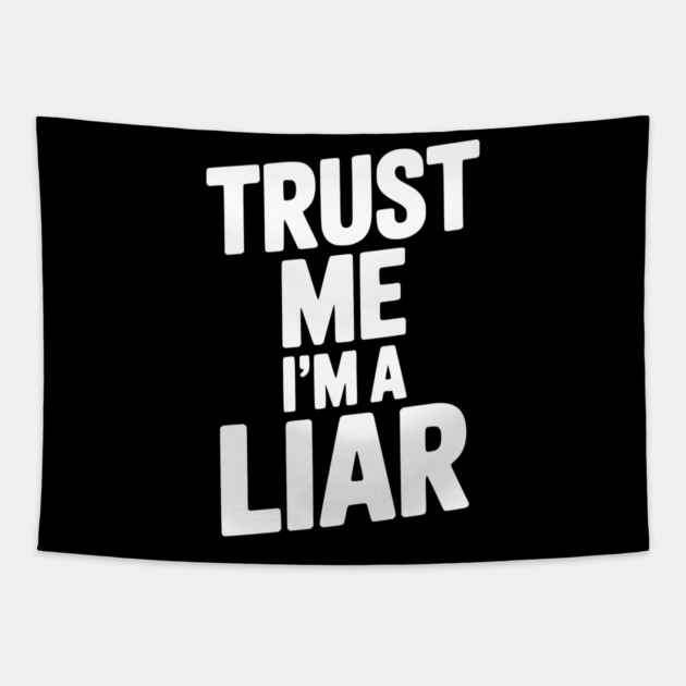 Trust Me I’m a Liar Tapestry by Frank Ring