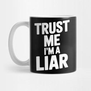 Trust Me I’m a Liar Mug