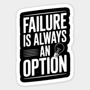 Failure is Always an Option Magnet