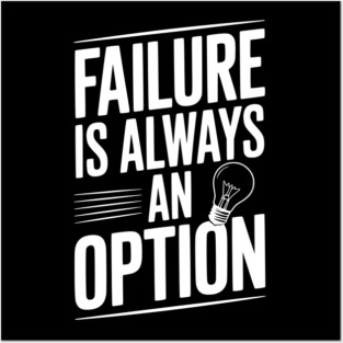 Failure is Always an Option Posters and Art