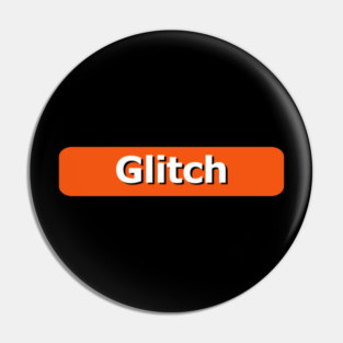 Glitch Pin