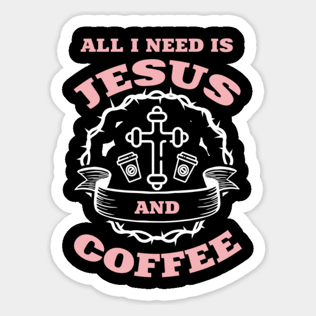 All I Need is Jesus and Coffee Spiritual Sass Magnet by Anticorporati