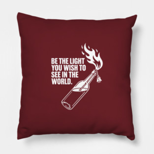 Be-The-Light-You-Wish-To-See-In-The-World Pillow