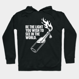 Be-The-Light-You-Wish-To-See-In-The-World Hoodie