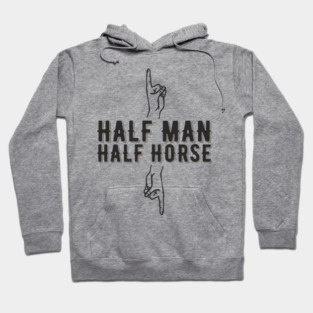 Half Man Half Horse Alpha Male Vibes Humor Hoodie