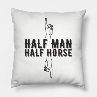 Half Man Half Horse Alpha Male Vibes Humor Pillow