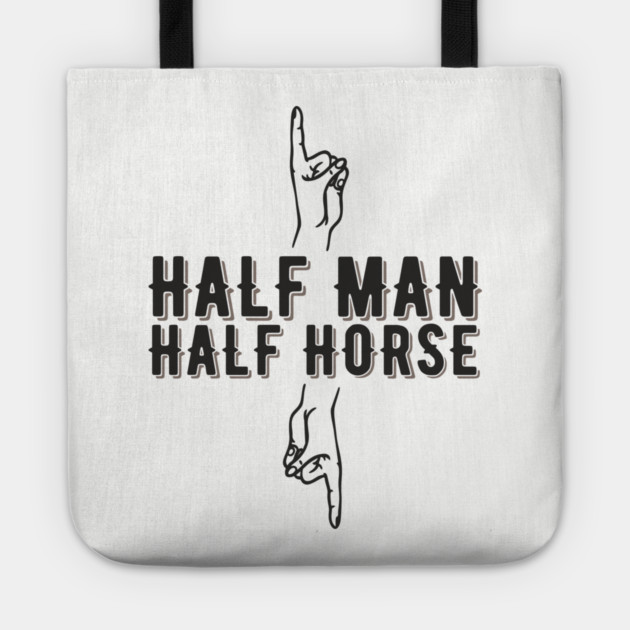 Half Man Half Horse Alpha Male Vibes Humor Tote by Anticorporati