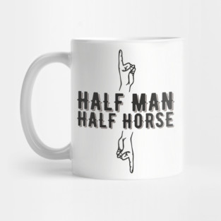 Half Man Half Horse Alpha Male Vibes Humor Mug