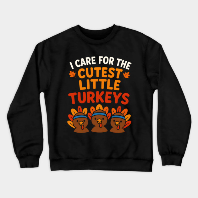Cutest Little Turkeys Tee Crewneck Sweatshirt by norhando