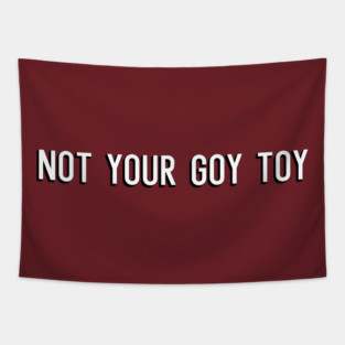 Not Your Goy Toy Tapestry