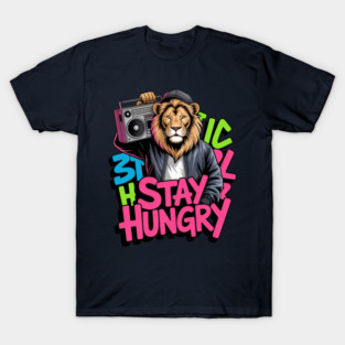 stay hungry T-Shirt