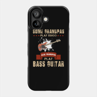 Some Grandpas Play Bingo Real Grandpas Play Bass Guitar Phone Case