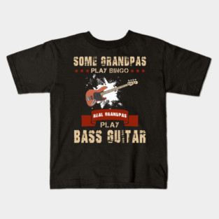 Some Grandpas Play Bingo Real Grandpas Play Bass Guitar Kids T-Shirt