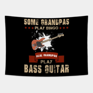 Some Grandpas Play Bingo Real Grandpas Play Bass Guitar Tapestry