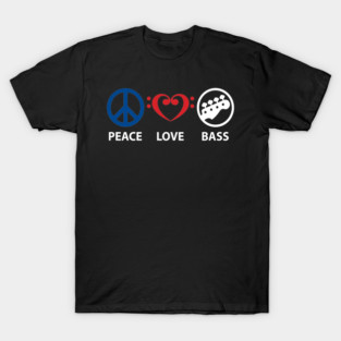 Peace Love Bass Funny Bass Clef Musician Gift T-Shirt