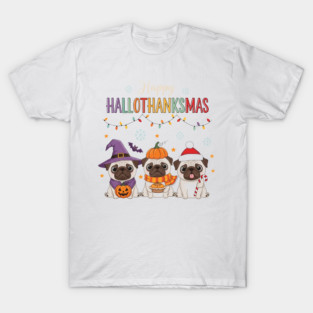 Happy Hallothanksmas Funny Pug Costume Mashup T-Shirt