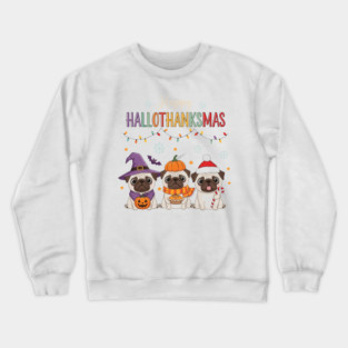 Happy Hallothanksmas Funny Pug Costume Mashup Crewneck Sweatshirt