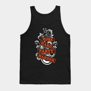 Work Hard Party Harder Than Your Problems Tank Top