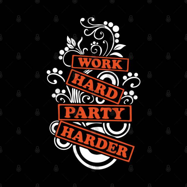Work Hard Party Harder Than Your Problems by Anticorporati