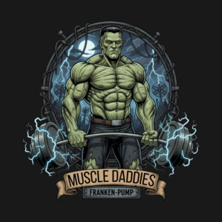 Franken Pump Muscle Daddies T-Shirt