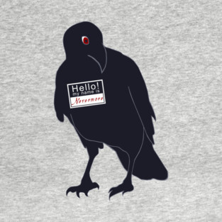 Hello My Name is Nevermore T-Shirt