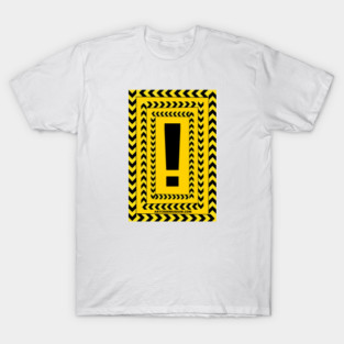 EXCLAMATION SIGN T-Shirt